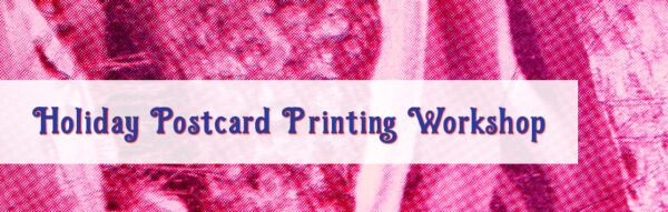 Holiday Postcard Printing Workshop, Risograph