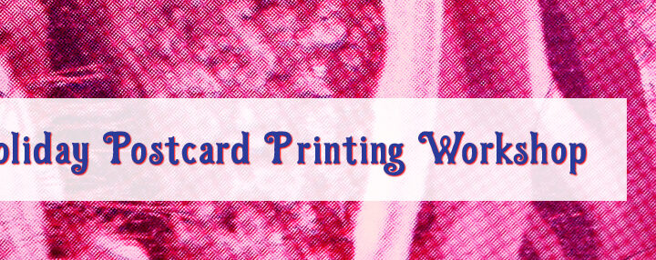 Holiday Card Printing Workshop